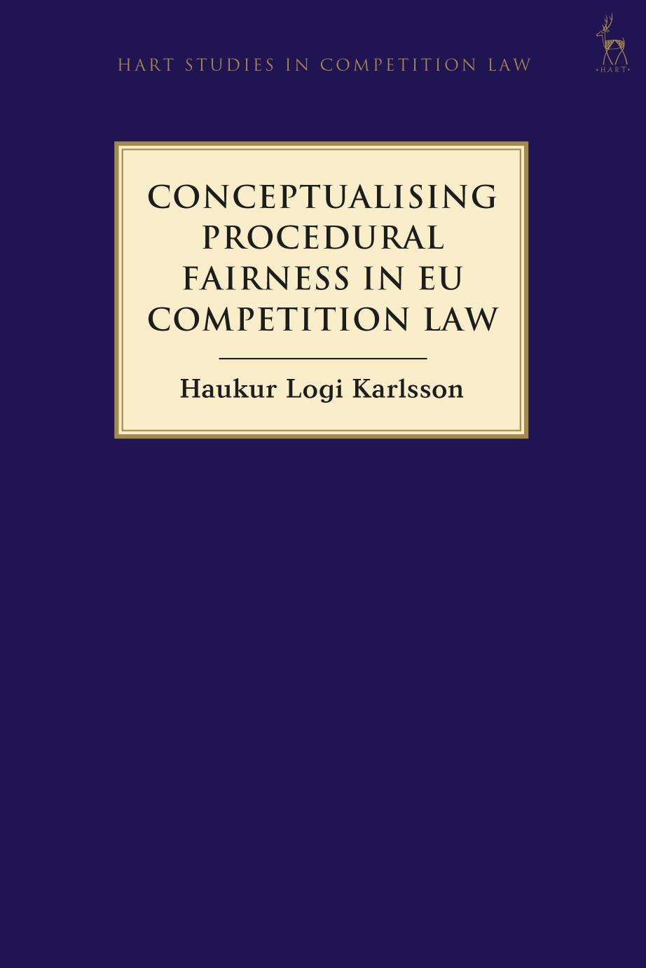 Conceptualising Procedural Fairness in EU Competition Law by Haukur Logi Karlsson