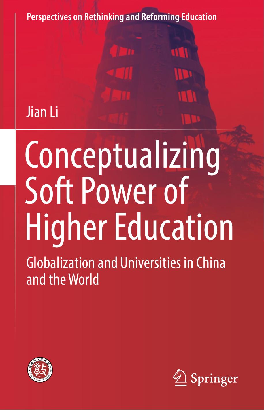Conceptualizing Soft Power of Higher Education: Globalization and Universities in China and the World by Jian Li