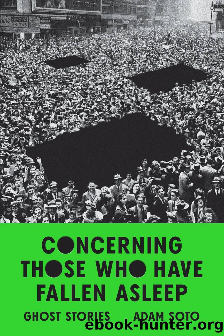Concerning Those Who Have Fallen Asleep: Ghost Stories by Adam Soto