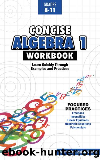 Concise Algebra 1: Learn Algebra 1 Basics in This Workbook Style Textbook | Including Detailed Lessons and Over 50 Practice Problems with Solutions by Josiah Coates