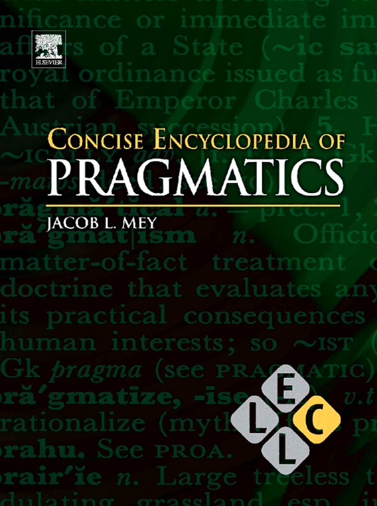 Concise Encyclopedia of Pragmatics by Mey Jacob