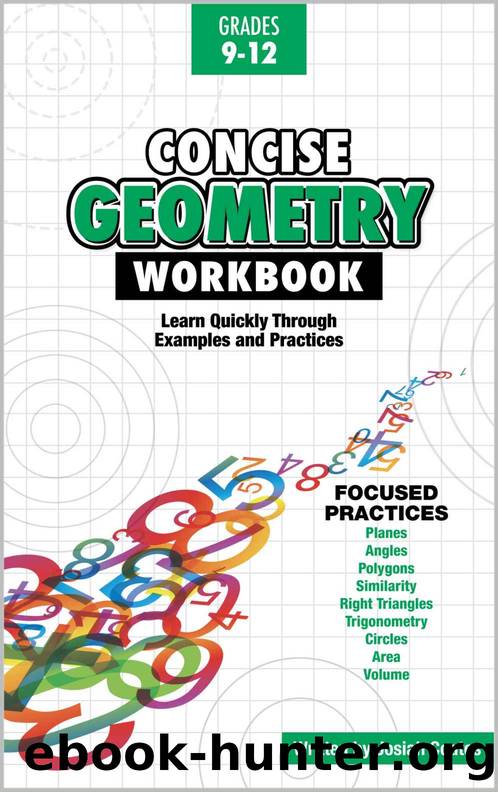 Concise Geometry: Learn Geometry Basics in This Easy to Understand Geometry Workbook Style Textbook | Detailed Lessons and Over 50 Practice Problems with Solutions by Josiah Coates
