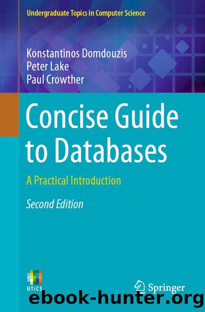 Concise Guide to Databases by Konstantinos Domdouzis & Peter Lake & Paul Crowther