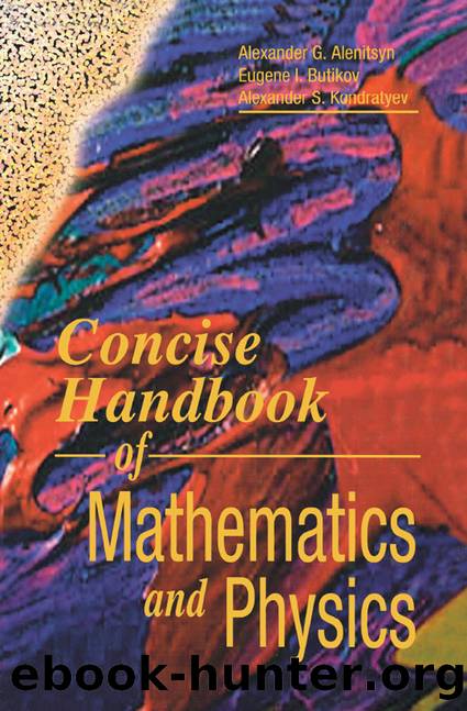 Concise Handbook-of-Mathematics and Physics by Alexander G. Alenitsyn; Eugene I. Butikov; Alexander S. Kondratyev