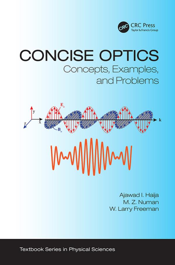 Concise optics: concepts, examples, and problems by Ajawad I. Haija M. Z. Numan W. Larry Freeman