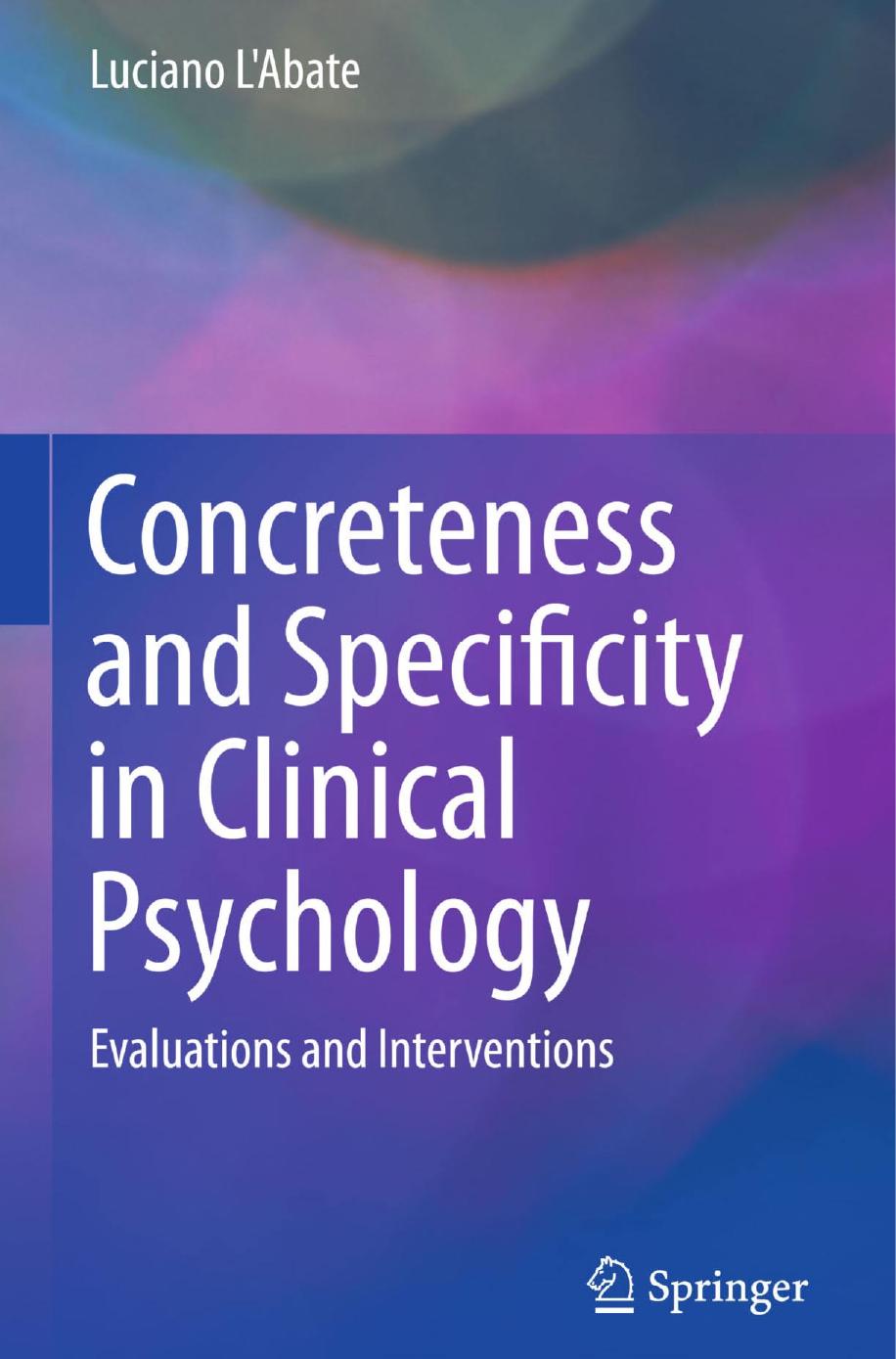 Concreteness and Specificity in Clinical Psychology: Evaluations and Interventions by Luciano L'Abate (auth.)