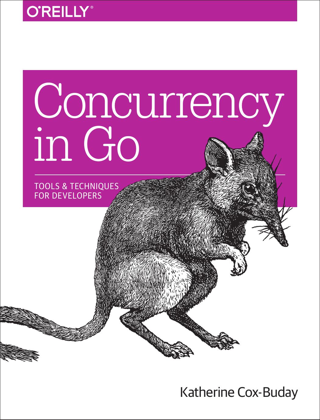 Concurrency in Go: Tools and Techniques for Developers by Katherine Cox-Buday
