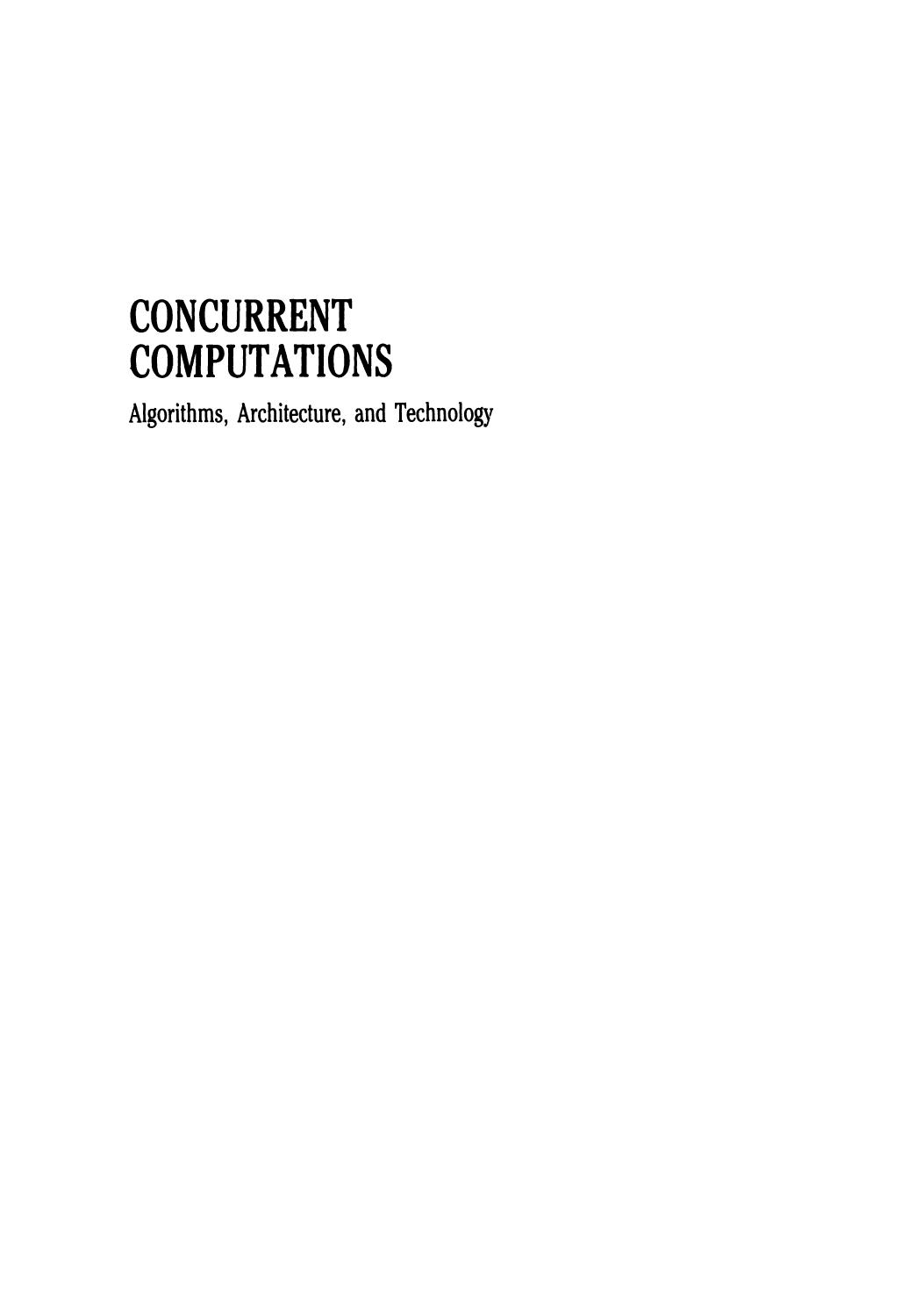 Concurrent Computations: Algorithms, Architecture, and Technology by Gary Frazier (auth.) Stuart K. Tewksbury Bradley W. Dickinson Stuart C. Schwartz (eds.)