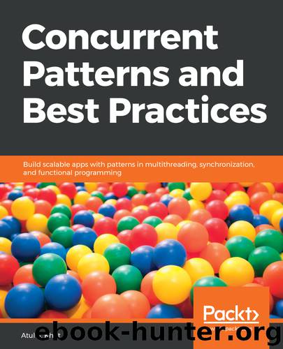 Concurrent Patterns and Best Practices by Atul S. Khot