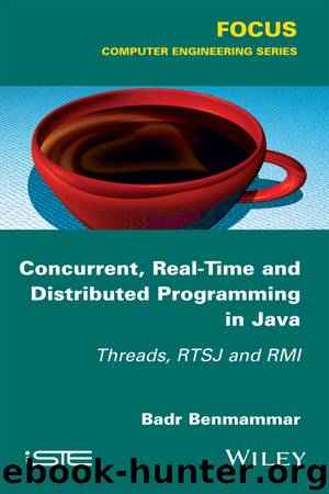 Concurrent, Real-Time and Distributed Programming in Java by Badr Benmammar