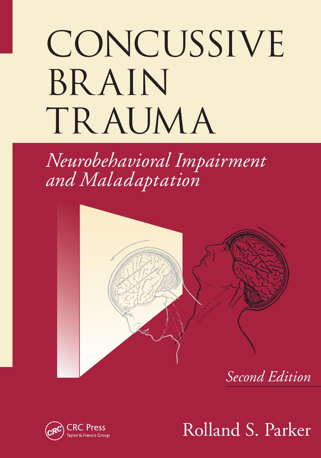 Concussive Brain Trauma: Neurobehavioral Impairment & Maladaptation, Second Edition by Unknow