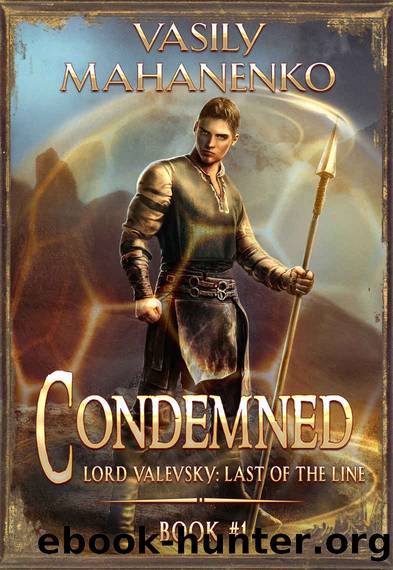 Condemned Book 1: A Progression Fantasy Series (Lord Valevsky: Last of the Line) by Vasily Mahanenko