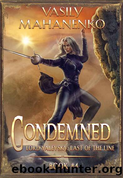 Condemned Book 4: A Progression Fantasy LitRPG Series (Lord Valevsky: Last of the Line) by Vasily Mahanenko