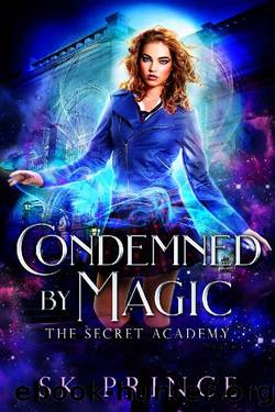 Condemned by Magic (The Secret Academy Book 3) by SK Prince