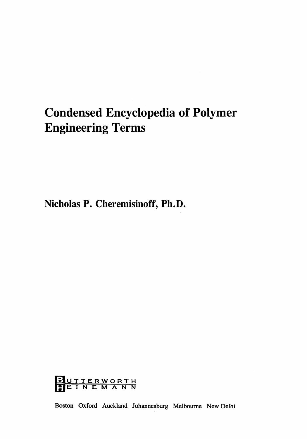 Condensed Encyclopedia of Polymer Engineering Terms by Nicholas P Cheremisinoff Consulting Engineer