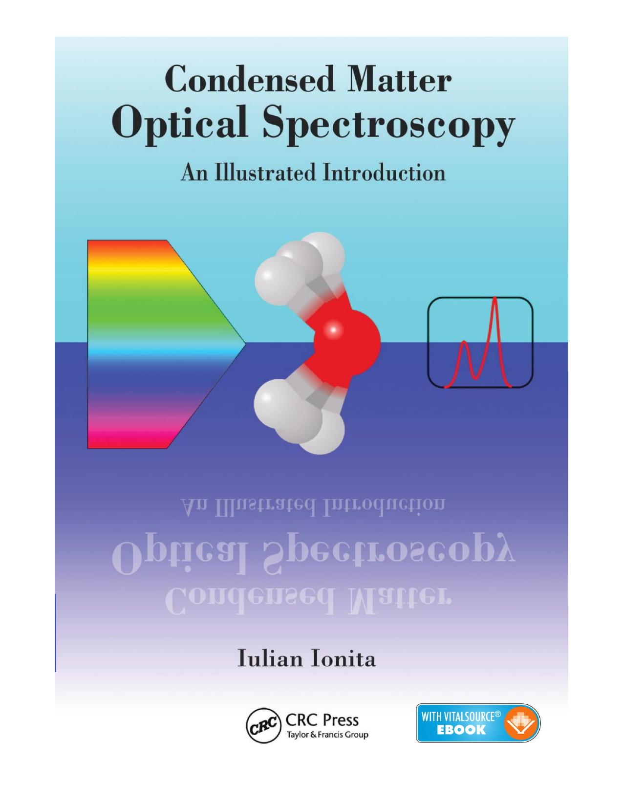 Condensed matter optical spectroscopy : an illustrated introduction by Iulian Ionita