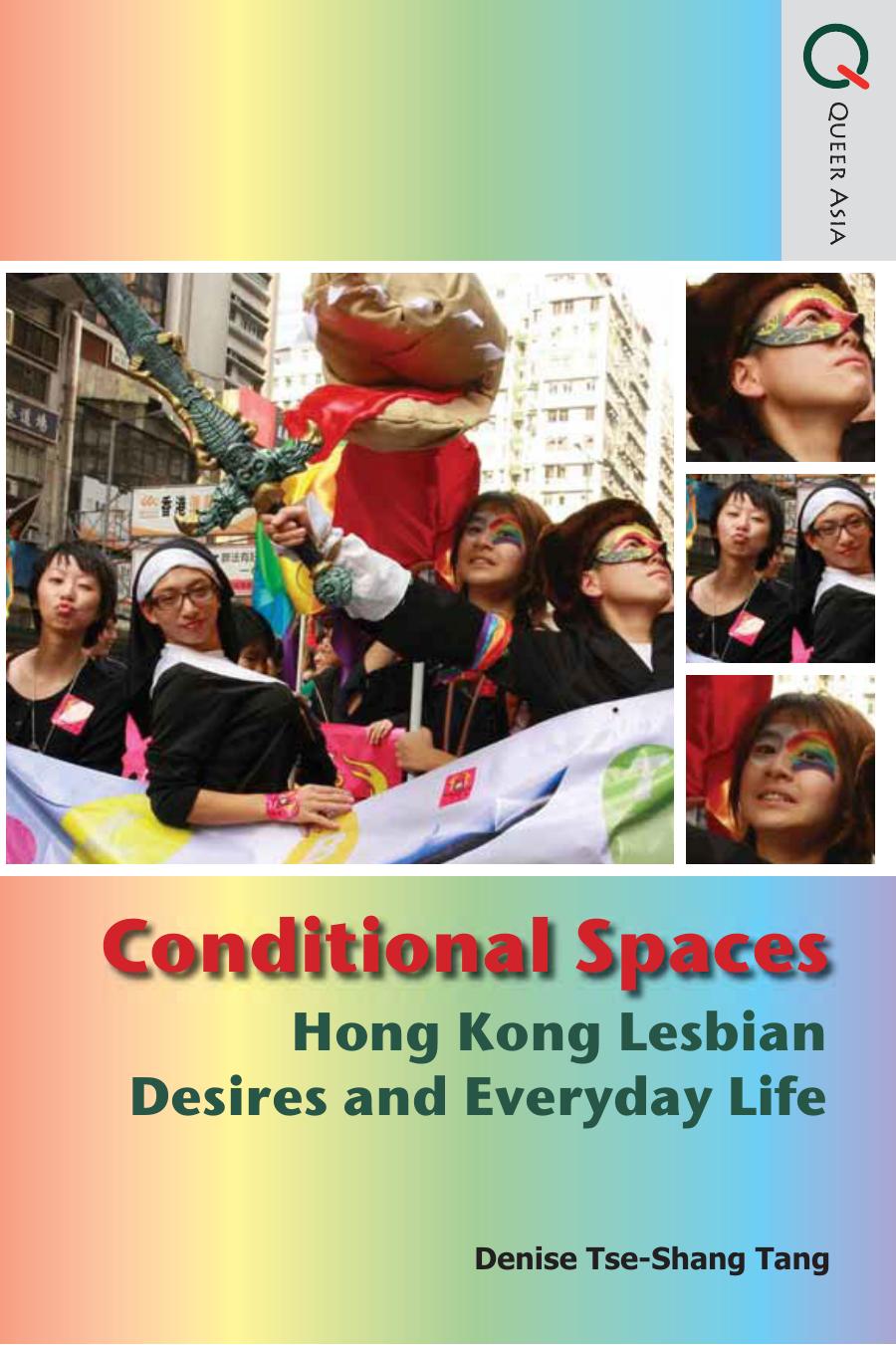 Conditional Spaces: Hong Kong Lesbian Desires and Everyday Life by Denise Tse-Shang Tang