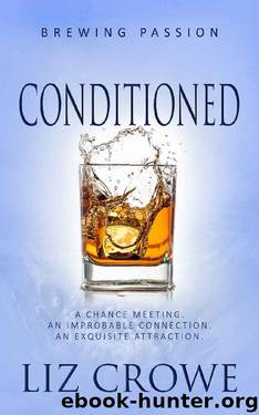Conditioned (Brewing Passion Book 3) by Liz Crowe