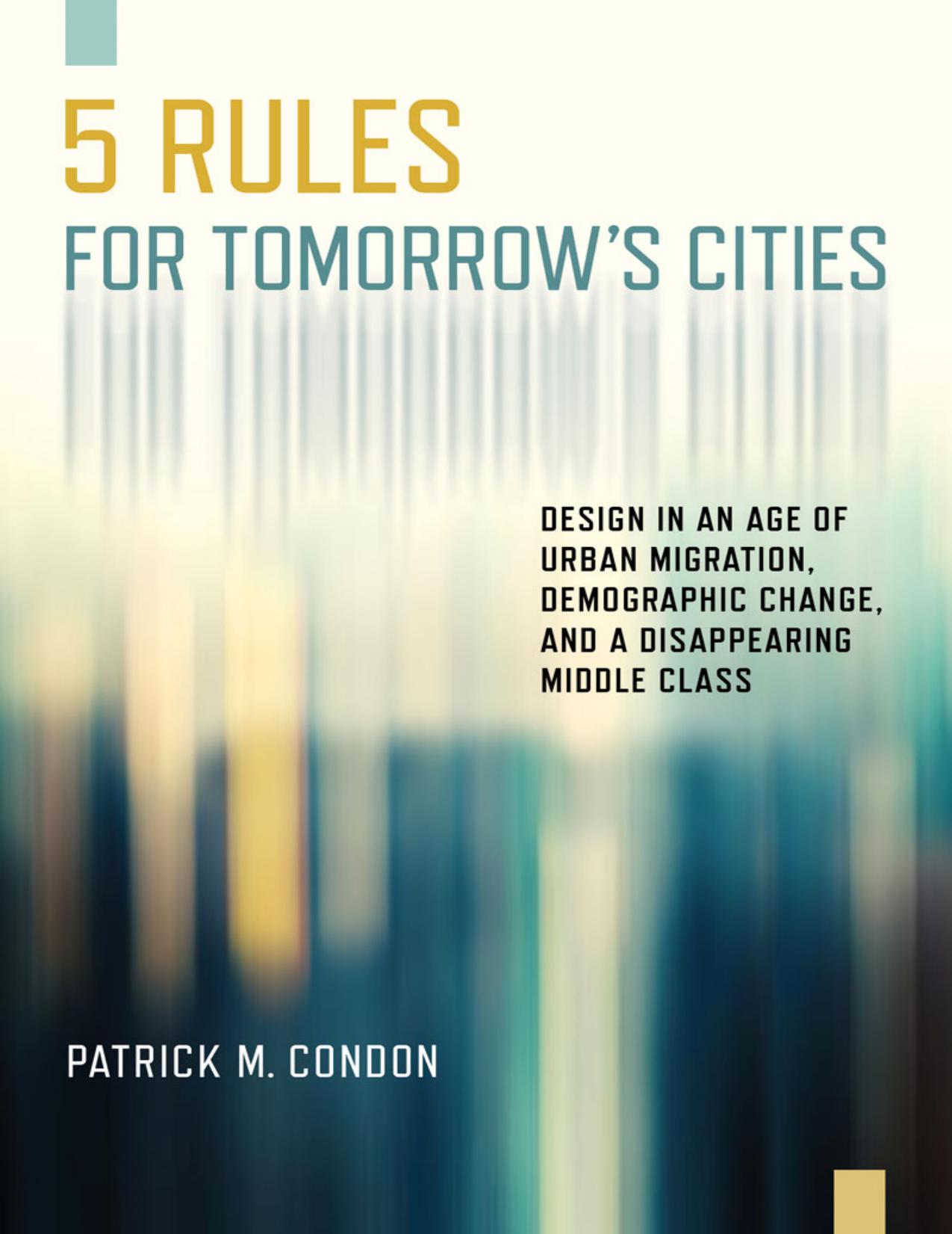 Condon P. Five Rules for Tomorrow's Cities. Design...2019 by Zamzar