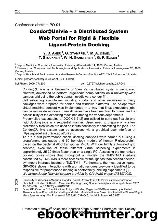 Condor@Univie â a Distributed System Web Portal for Rigid & Flexible Ligand-Protein Docking by Y. D. AHER & G. STAMPFEL & M. A. DEMEL & T. STOCKNER & W. N. GANSTERER & G. F. ECKER