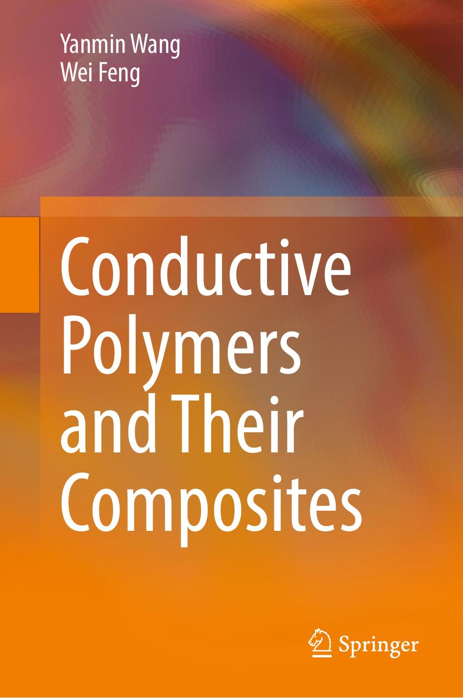 Conductive Polymers and Their Composites by Yanmin Wang Wei Feng