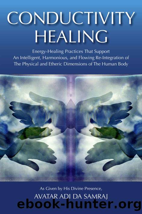Conductivity Healing by Adi Da Samraj Avatar