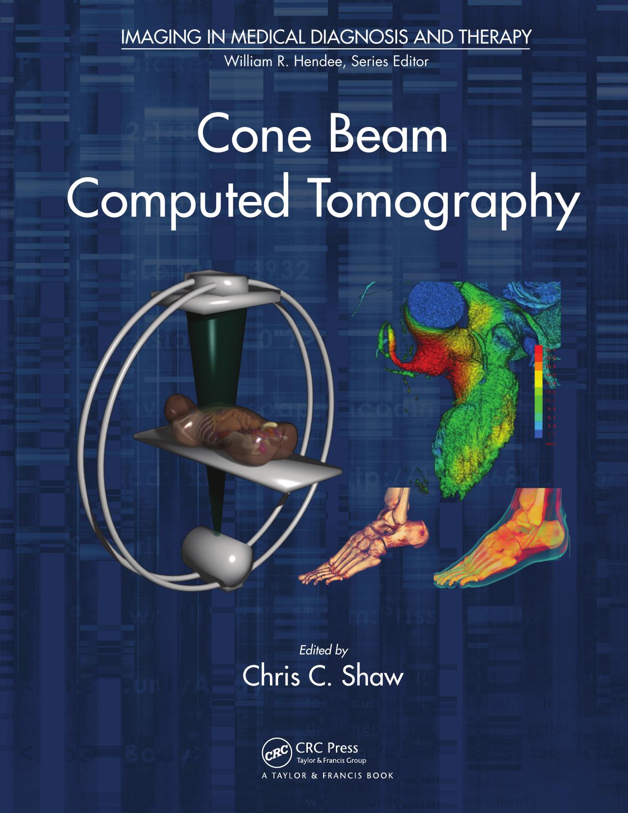 Cone Beam Computed Tomography by Shaw Chris C