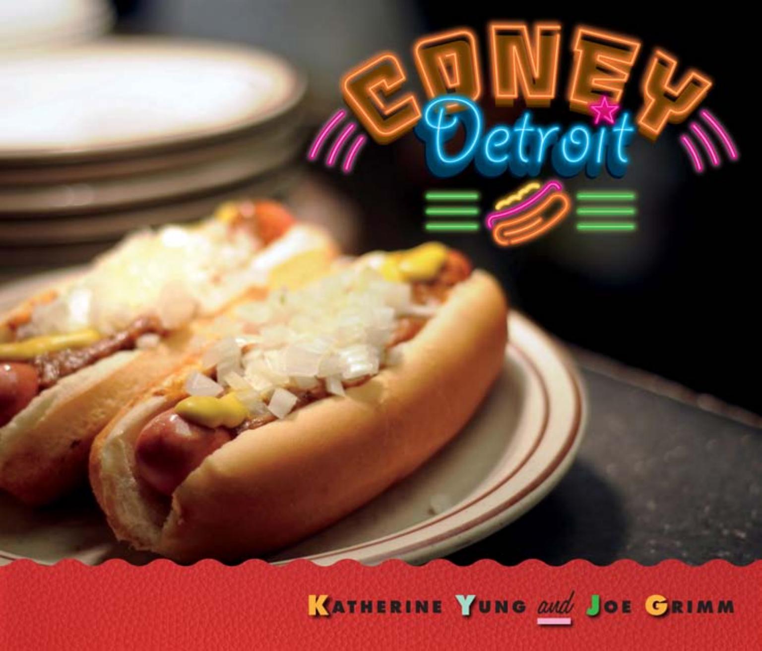 Coney Detroit by Katherine Yung; Joe Grimm