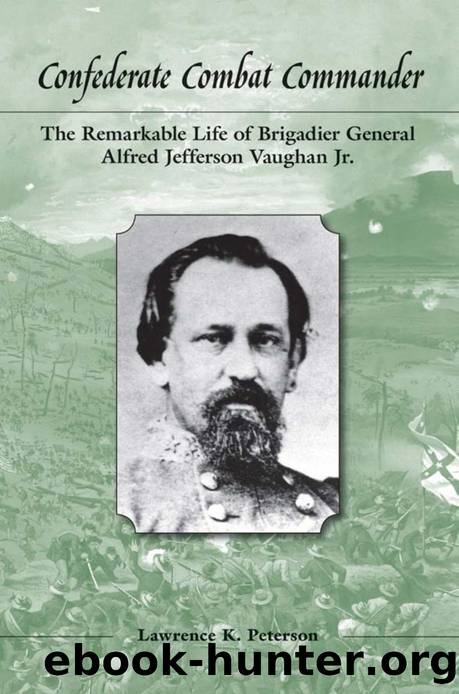 Confederate Combat Commander : The Remarkable Life of Brigadier General Alfred Jefferson Vaughan, Jr by Lawrence K. Peterson
