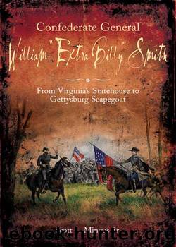 Confederate General William "Extra Billy" Smith by Scott L. Mingus
