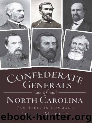 Confederate Generals of North Carolina by Joe A. Mobley