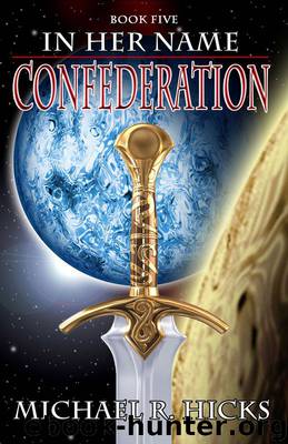 Confederation (In Her Name, Book 5) by Michael R. Hicks