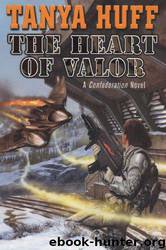 Confederation 3 - The Heart of Valor by Tanya Huff