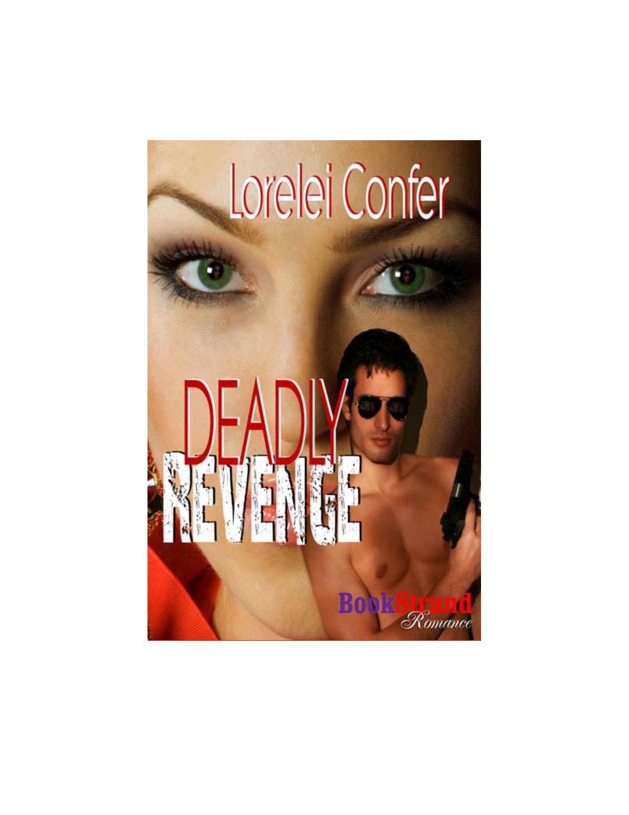 Confer, Lorelei - Deadly Revenge (BookStrand Publishing Romance) by Lorelei Confer
