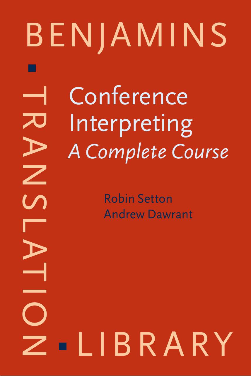 Conference Interpreting â A Complete Course by Robin Setton Andrew Dawrant