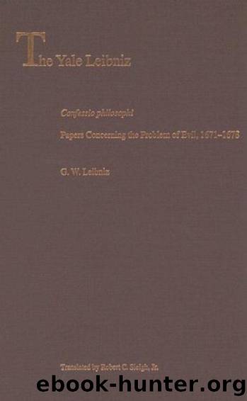 Confessio Philosophi : Papers Concerning the Problem of Evil, 1671-1678 by G. W. Leibniz