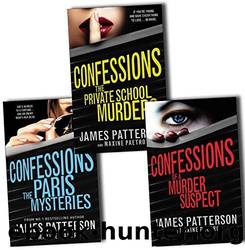 Confession of a Murder Suspect  the Private School Murders  the Paris Mysteries by Patterson James