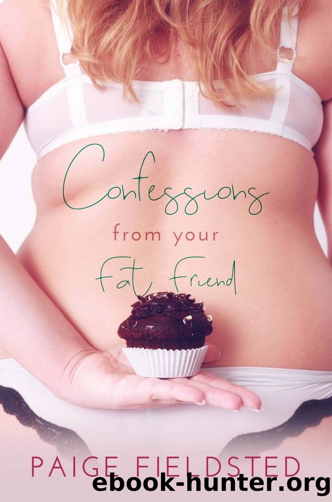 Confessions From Your Fat Friend by Paige Fieldsted