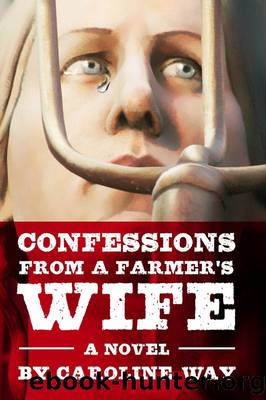 Confessions From a Farmer's Wife by Caroline Way