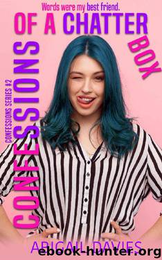Confessions Of A Chatterbox (Confessions Series Book 2) by Abigail Davies