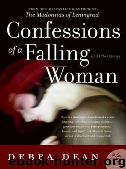 Confessions Of A Falling Woman And Other Stories by Debra Dean