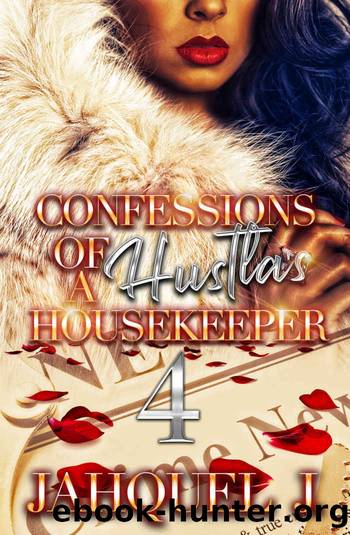 Confessions Of A Hustla's Housekeeper 4 by Jahquel J