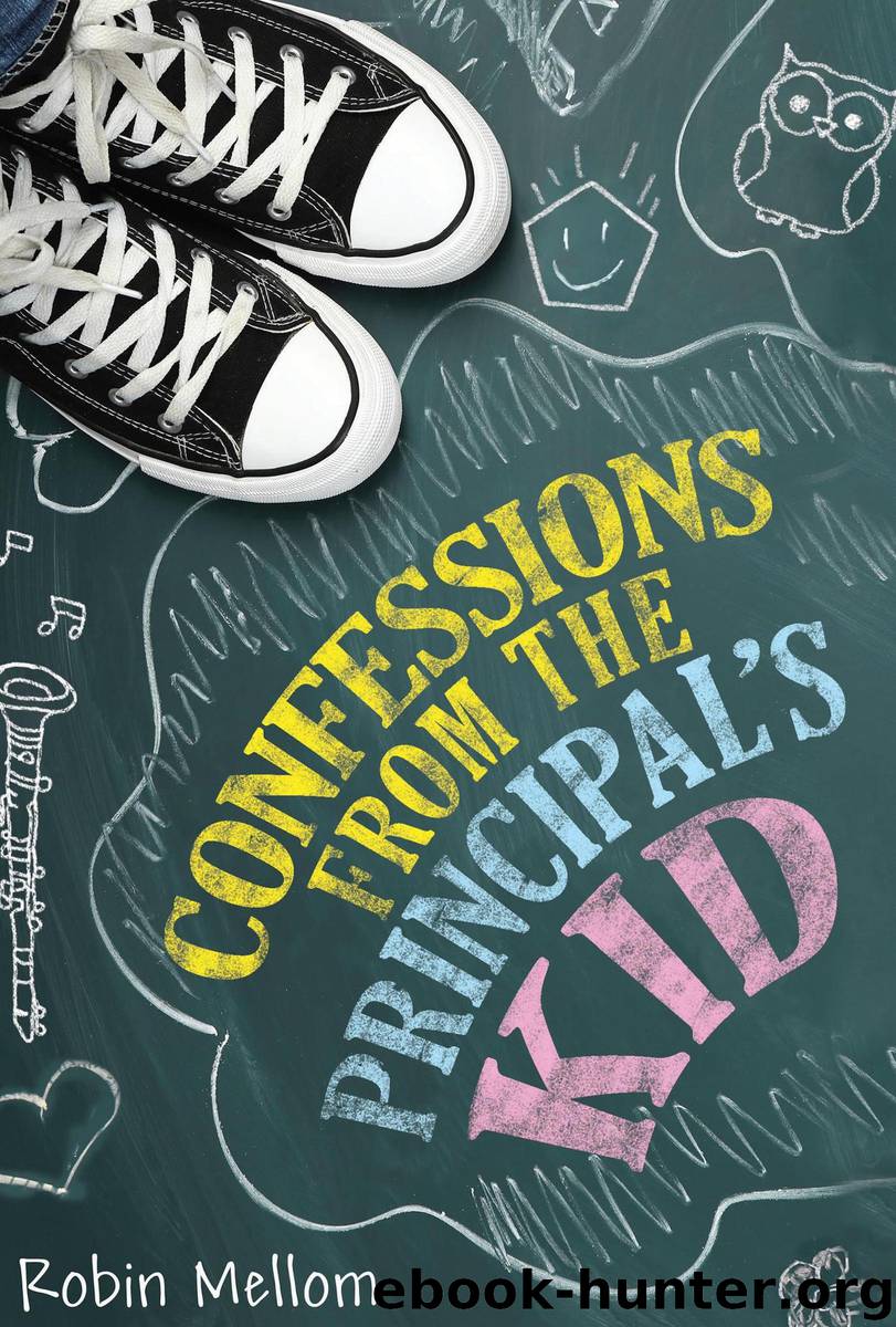 Confessions from the Principal's Kid by Robin Mellom