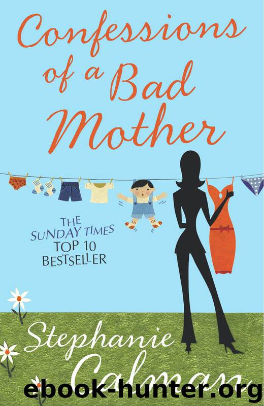 Confessions of a Bad Mother by Stephanie Calman