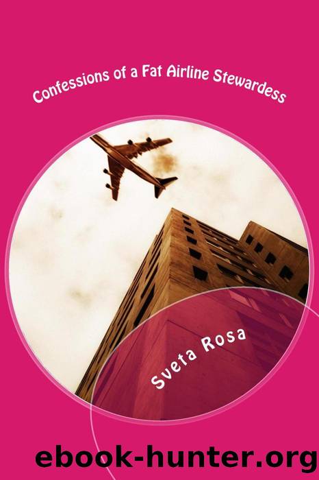 Confessions of a Fat Airline Stewardess by Sveta Rosa