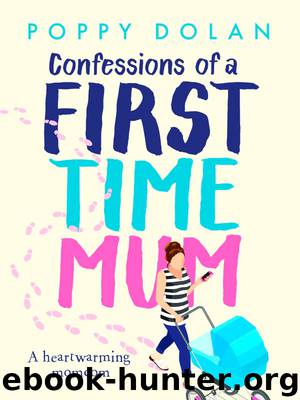 Confessions of a First-Time Mum by Poppy Dolan