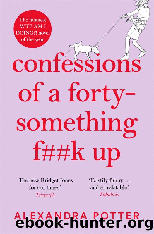 Confessions of a Forty-Something F**k Up by Alexandra Potter