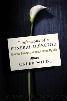 Confessions of a Funeral Director by Caleb Wilde