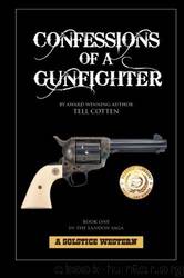 Confessions of a Gunfighter by Tell Cotten