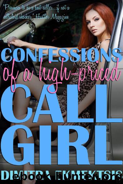 Confessions of a High-Priced Call Girl by Dimitra & Ekmektsis